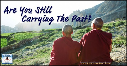 Are You Still Carrying The Past - Genevieve Gerard - Wisdom Wednesday