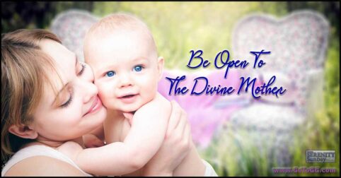 Be Open To The Divine Mother