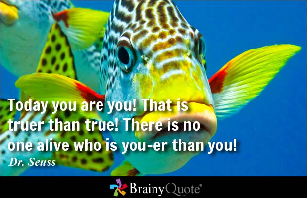 Today you are you quote by Dr Seuss