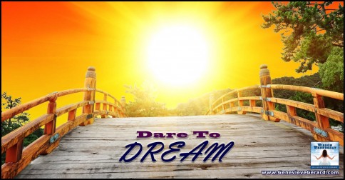 Dare To Dream Genevieve Gerard Wisdom Wednesday blog
