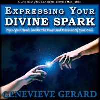 Expressing Your Divine Spark Meditation by Genevieve Gerard