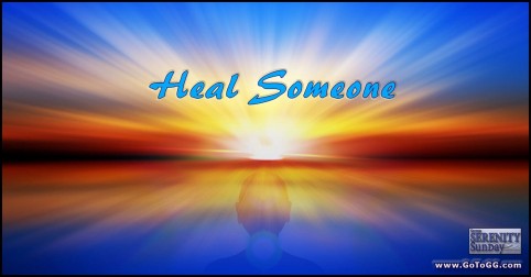 When You Want To Heal Someone - Serenity Sunday article by Genevieve Gerard