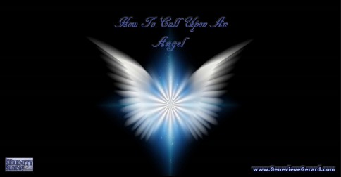 How To Call Upon An Angel | Genevieve Gerard Super Serenity Sunday Article