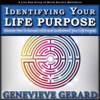 Identifying Your Life Purpose, Guided Meditation by Genevieve Gerard