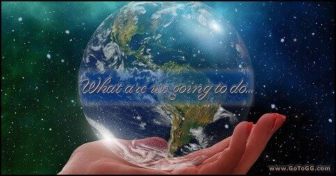 Planet earth in woman's hand with text What Are We Going To Do