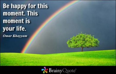 Be happy for this moment quote by Omar Khayyam