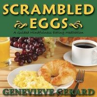 Scrambled Eggs Mindfulness Meditation by Genevieve Gerard