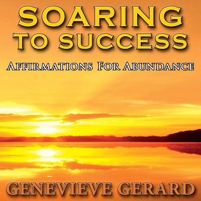 Soaring To Success Affirmations by Genevieve Gerard