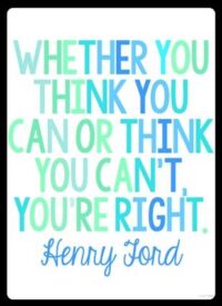 Whether You Think You Can or Think You Cant You're Right quote by Henry Ford